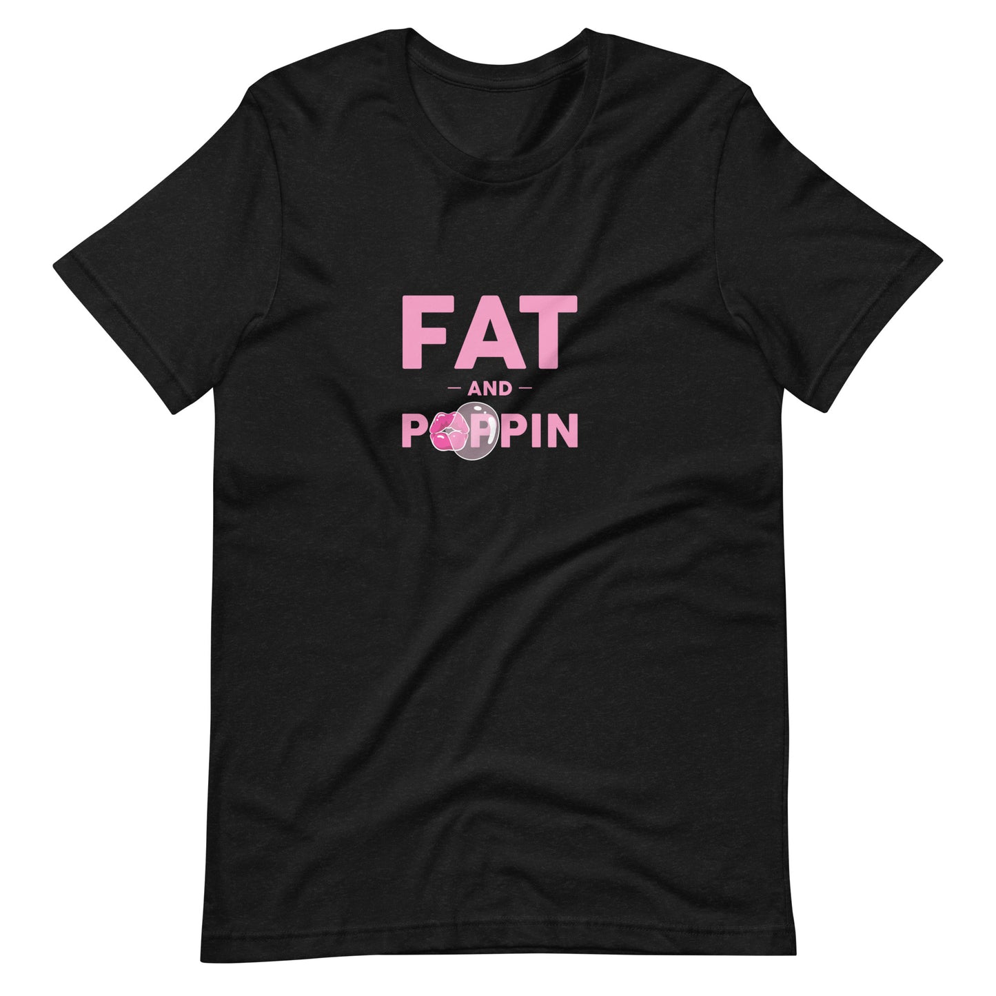 Fat and Poppin Unisex t-shirt