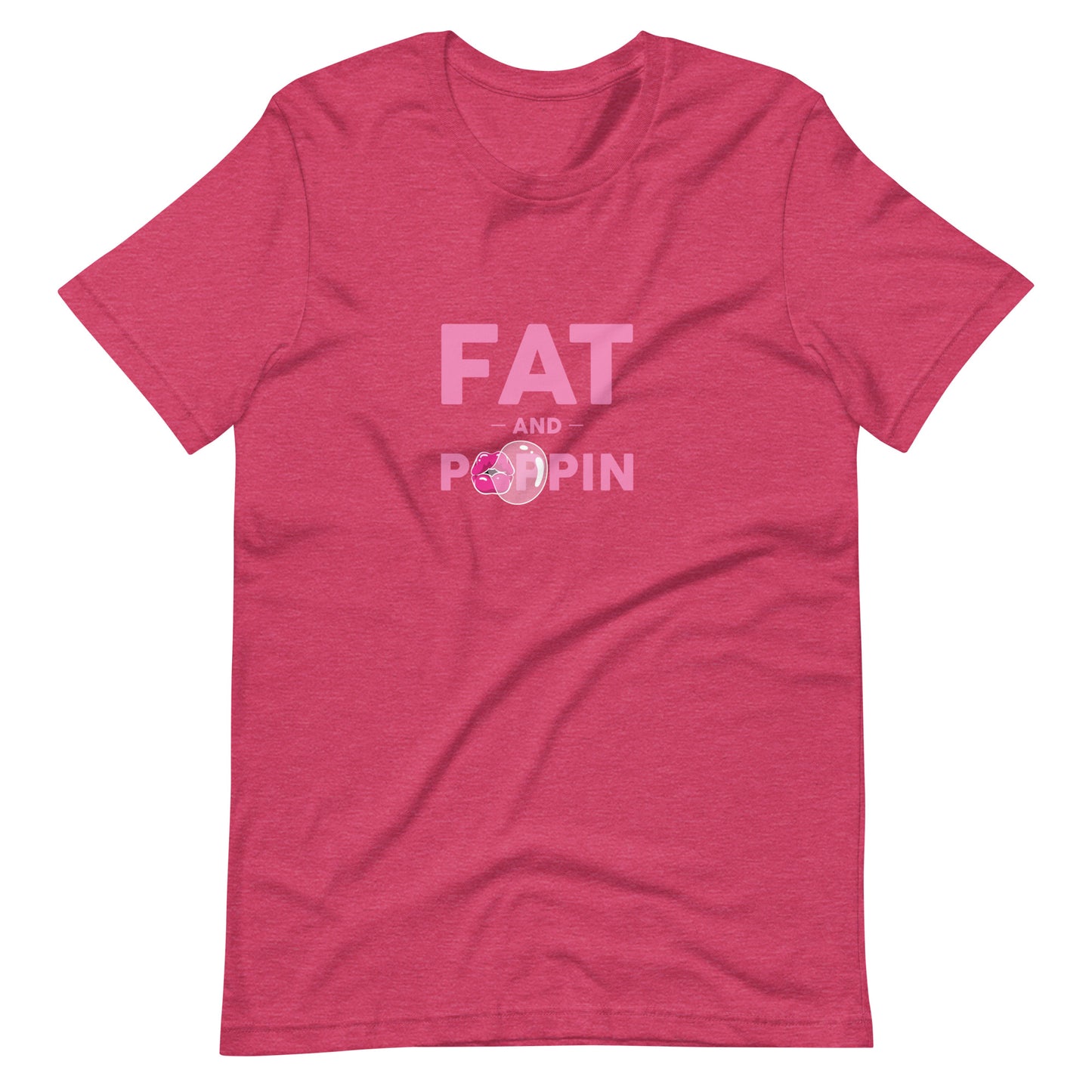 Fat and Poppin Unisex t-shirt