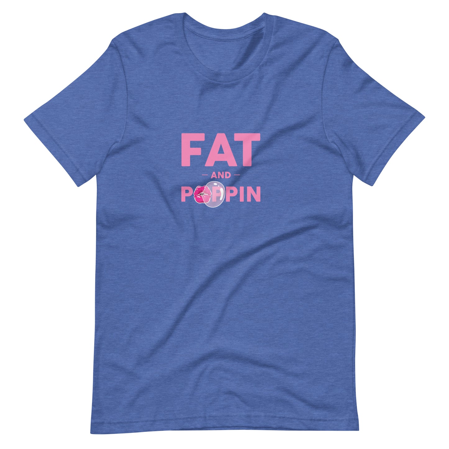Fat and Poppin Unisex t-shirt