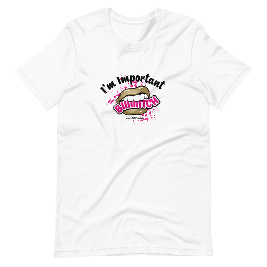 I’m Important Gold Lips Unisex t-shirt